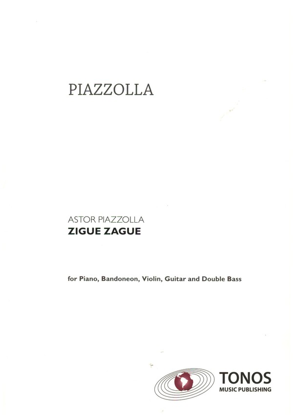 Zigue Zague&nbsp;&nbsp;für Bandoneon, Violine, Gitarre, Kontrabass und Klavier&nbsp;&nbsp;Partitur