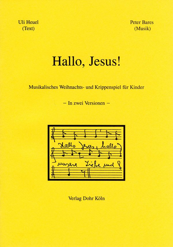 Hallo Jesus für Soli, Darsteller, Kinderchor,&nbsp;&nbsp;Gemeinde und Instrumente&nbsp;&nbsp;Chorpartitur