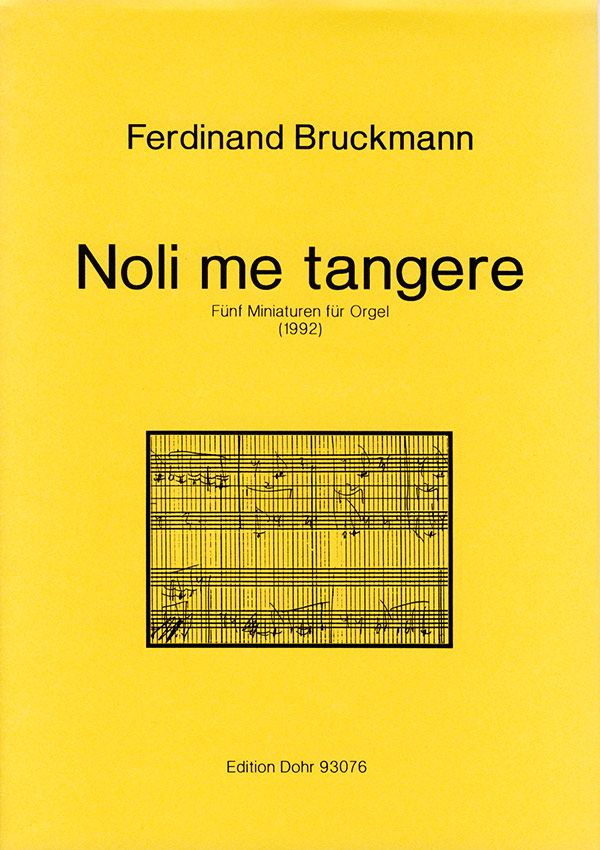 Noli me tangere (1992) -Fünf Miniaturen für Org&nbsp;&nbsp;&nbsp;&nbsp;