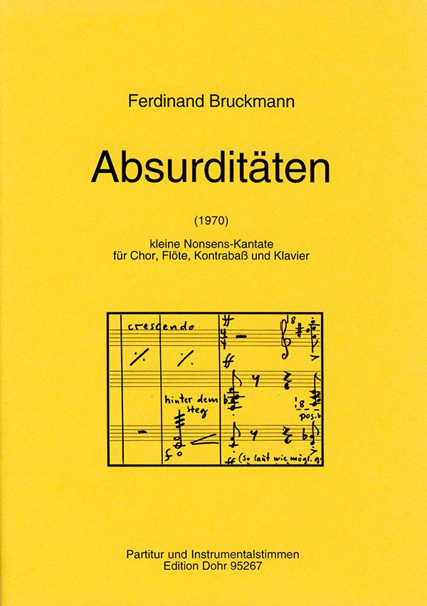 Absurditäten für vierstimmigen gemischten Chor,&nbsp;&nbsp;Gemischter Chor (4-st.), Flöte, Kontrabass, Klavier&nbsp;&nbsp;Partitur, Stimme(n)