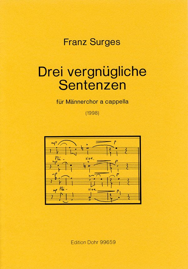 Drei vergnügliche Sentenzen (1998)  Männerchor, a cappella  