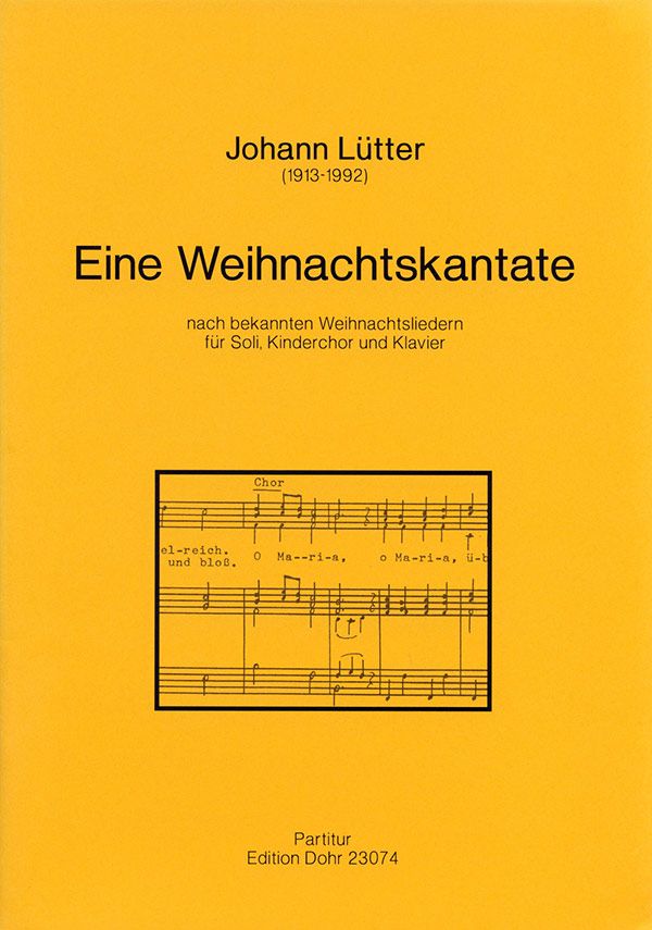 Eine Weihnachtskantate&nbsp;&nbsp;für Soli, Kinderchor und Klavier&nbsp;&nbsp;Partitur