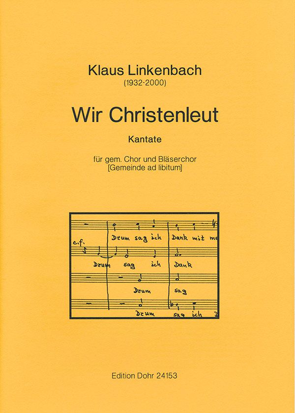 Wir Christenleut -Kantate-&nbsp;&nbsp;Gemischter Chor, Bläser-Ensemble, Gemeinde&nbsp;&nbsp;Chorpartitur