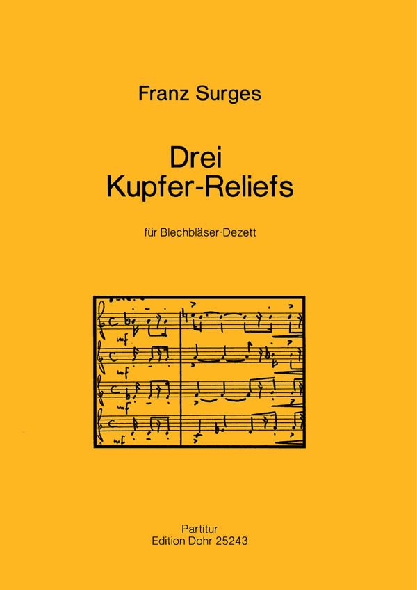 3 Kupfer-Reliefs für Blechbläser-Dezett  Blechbläser (10) (Trompete (4), Horn, Posaune (4), Tuba)  Partitur