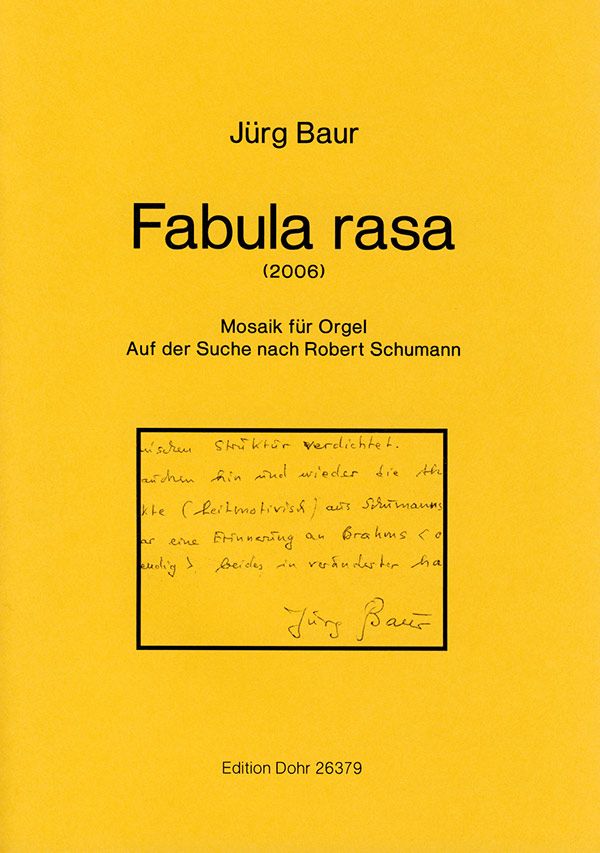 Fabula rasa Mosaik für Orgel&nbsp;&nbsp;Auf der Suche nach Robert Schumann&nbsp;&nbsp;
