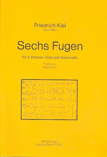 6 Fugen für 2 Violinen,  Viola und Violoncello  Stimmen