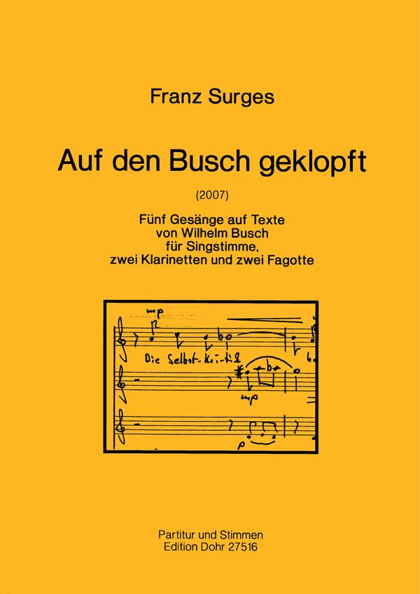 Surges, Franz Auf den Busch geklopft (2007) -Drei Gesänge auf Texte  Singstimme, Klarinette (2), Fagott (2)  Partitur, Stimme(n)