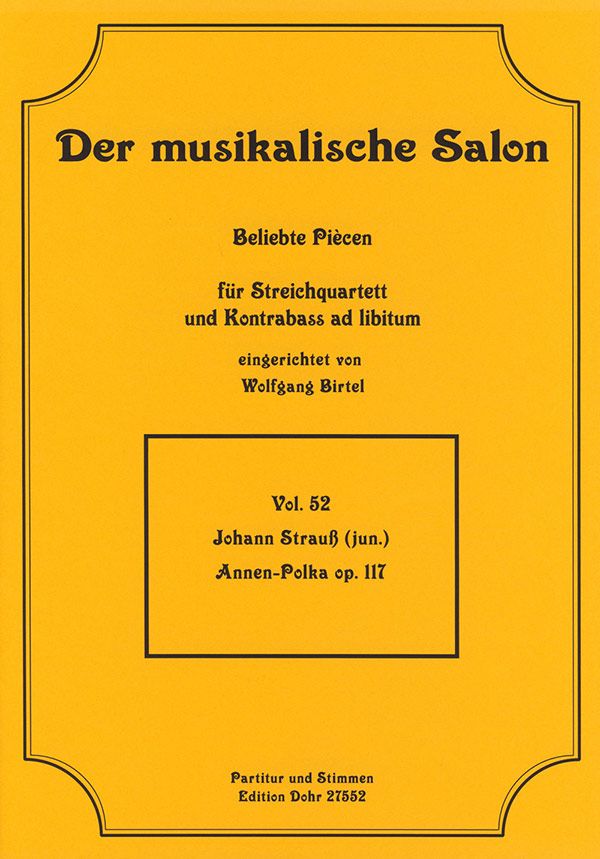 Annen-Polka op.117 für Streichquartett,&nbsp;&nbsp;Kontrabass ad lib&nbsp;&nbsp;Partitur und Stimmen