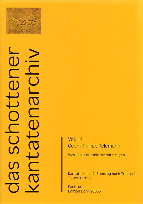 Was Jesus nur mit mir wird fügen TVWV 1:1525&nbsp;&nbsp;Alt solo, Tenor solo, Bass solo, Gemischter Chor (4-st.), Oboe (2), St&nbsp;&nbsp;Partitur