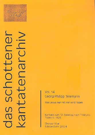 Was Jesus nur mit mir fügen wird TWV1:1525&nbsp;&nbsp;für Soli, gem Chor, und Instrumente&nbsp;&nbsp;Chorpartitur