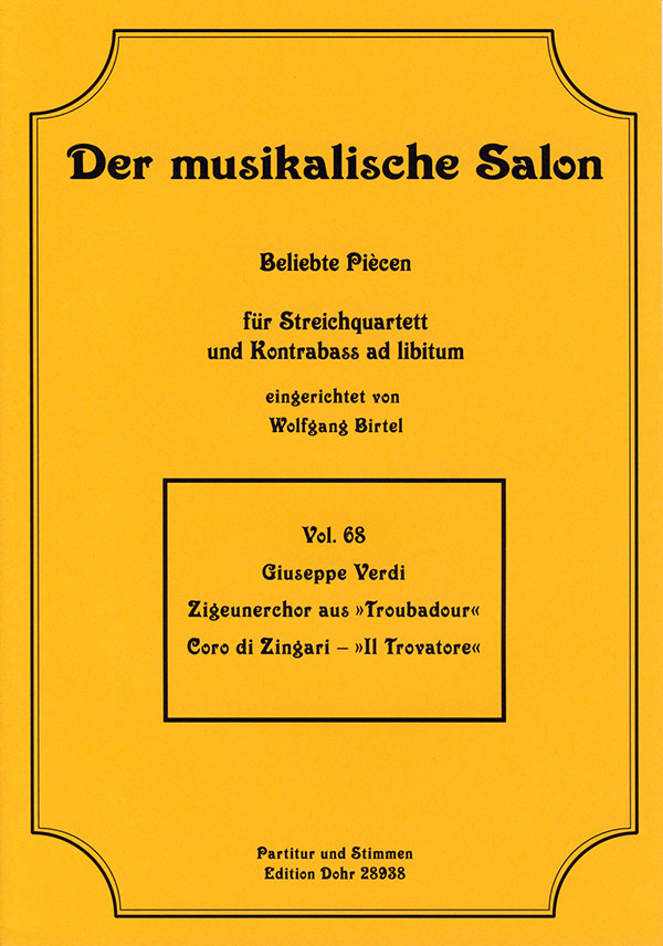 Zigeunerchor aus Troubadour&nbsp;&nbsp;für Streichquartett, Kontrabass ad lib&nbsp;&nbsp;Partitur und Stimmen
