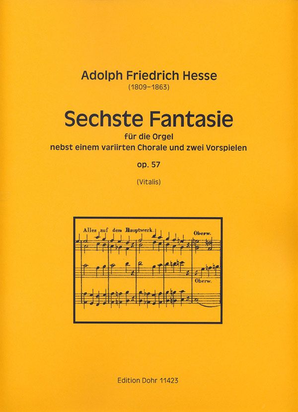 Fantasie Nr.6 nebst einem variierten Chorale  und 2 Vorspielen op.57 für Orgel  