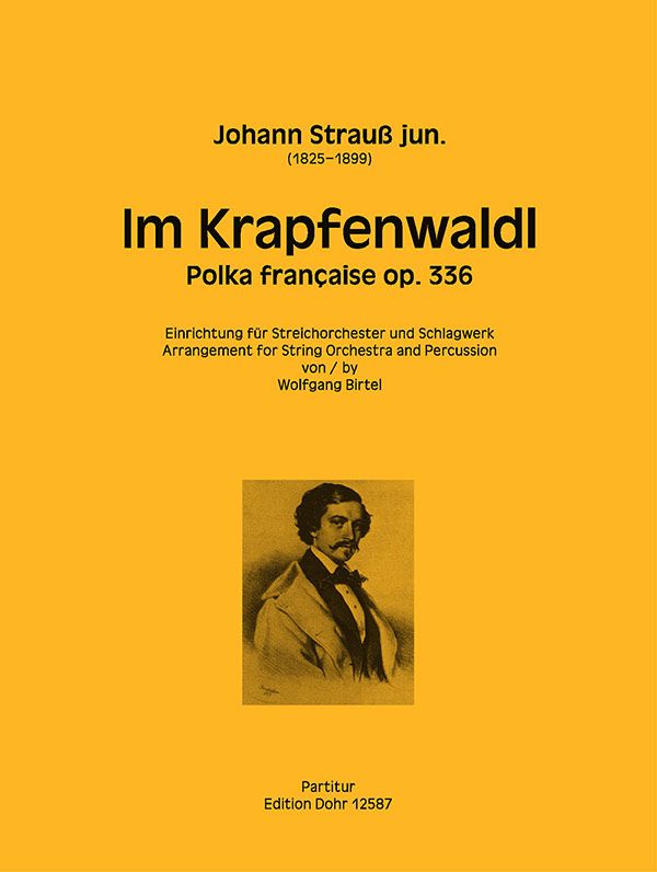 Im Krapfenwaldl op.336 für Streichorchester&nbsp;&nbsp;und Schlagwerk&nbsp;&nbsp;Partitur
