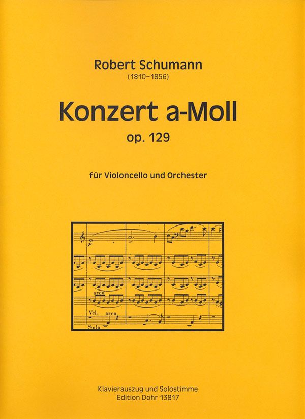 Konzert a-Moll op.129&nbsp;&nbsp;für Violoncello und Orchester &nbsp;&nbsp;Ausgabe für Violoncello und Klavier