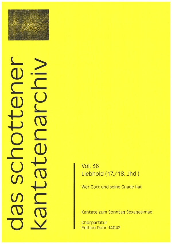 Wer Gott  und seine Gnade hat&nbsp;&nbsp;für Soli, gem Chor, Oboe, 2 Violinen, Viola und Generalbass&nbsp;&nbsp;Chorpartitur