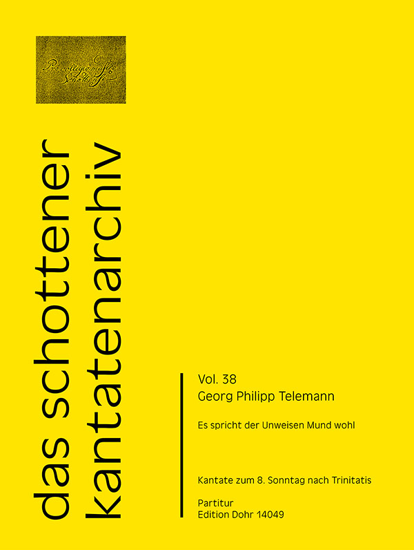 Es spricht der Unweisen Mund wohl TVWV1:533a&nbsp;&nbsp;für Soli, gem Chor, Streicher und Generalbass&nbsp;&nbsp;Partitur
