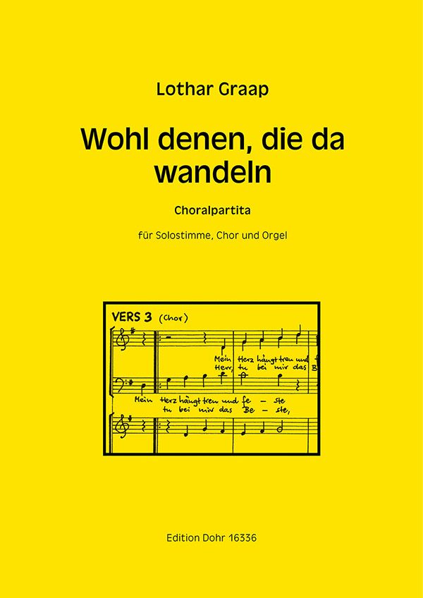 Wohl denen die da wandeln&nbsp;&nbsp;für Gesang, gem Chor und Orgel&nbsp;&nbsp;Partitur