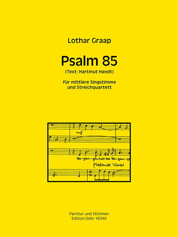 Psalm 85&nbsp;&nbsp;für Gesang (mittel) und Streichquartett&nbsp;&nbsp;Partitur und Instrumentalstimmen