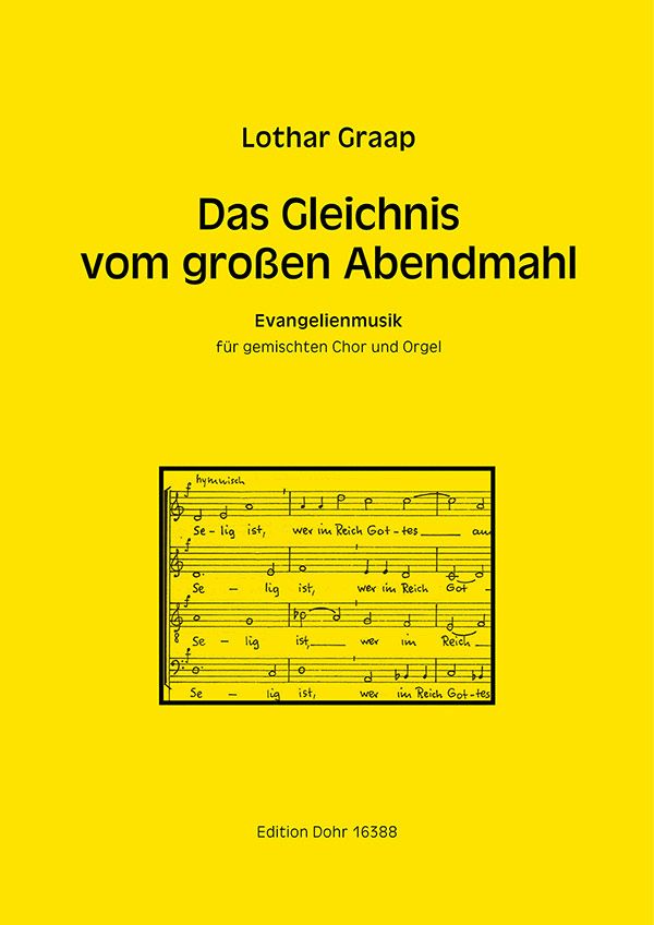 Das Gleichnis vom grossen Abendmahl&nbsp;&nbsp;für gem Chor und Orgel&nbsp;&nbsp;Partitur