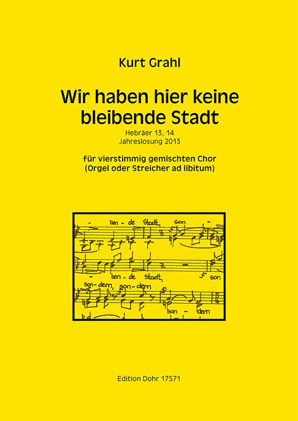 Wir haben hier keine bleibende Stadt  für gem Chor a cappella (Orgel oder Streicher ad lib)  Partitur
