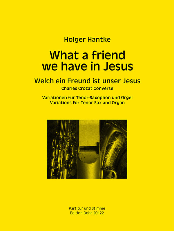What a friend we have in Jesus&nbsp;&nbsp;für Tenorsaxophon und Orgel&nbsp;&nbsp;