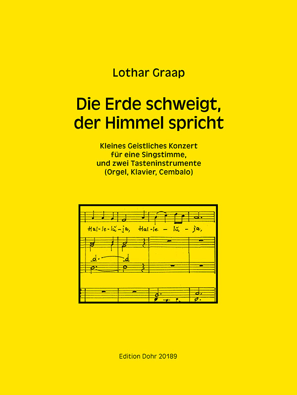Die Erde schweigt, der Himmel spricht&nbsp;&nbsp;für eine Singstimme und 2 Tasteninstrumente (Orgel/Klavier,Cembalo)&nbsp;&nbsp;Spielpartitur