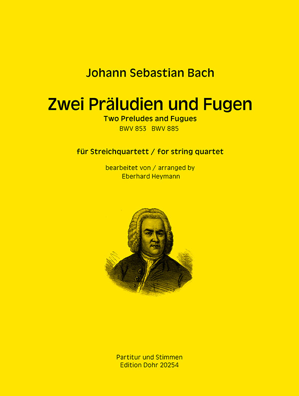 2 Präludien und Fugen BWV853 BWV885&nbsp;&nbsp;für 2 Violinen, Viola und Violoncello&nbsp;&nbsp;Partitur und Stimmen