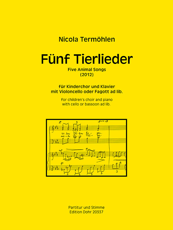 5 Tierlieder (2012)  für Kinderchor und Klavier mit Violoncello oder Fagott ad lib.  Partitur und Stimme