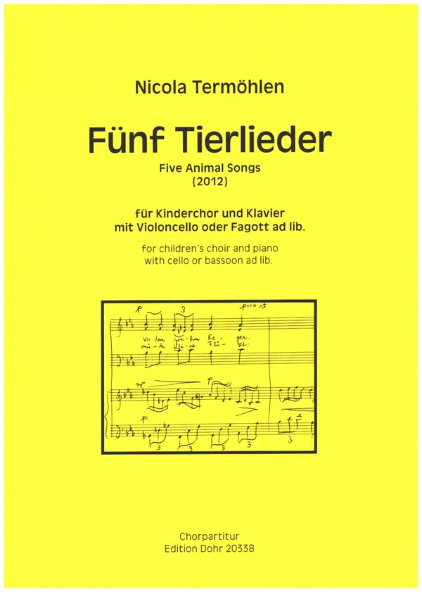 5 Tierlieder (2012)  für Kinderchor und Klavier mit Violoncello oder Fagott ad lib.  Chorpartitur
