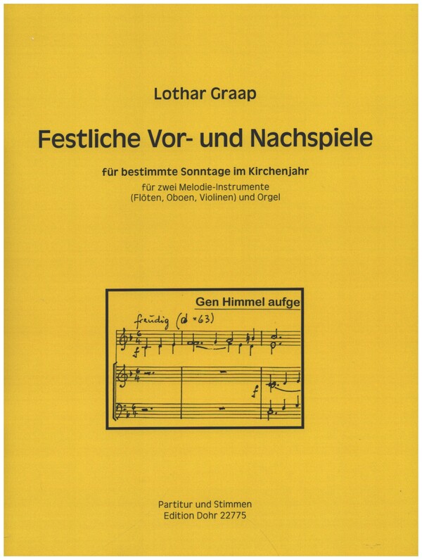 Festliche Vor- und Nachspiele&nbsp;&nbsp;für 2 Melodie-Instrumente (Flöten, Oboen, Violinen) und Orgel&nbsp;&nbsp;Partitur und Stimmen