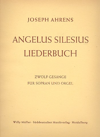 Angelus Silesius Liederbuch  für Sopran und Orgel  