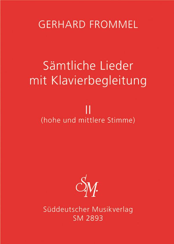 Sämtliche Lieder mit Klavierbegleitung, Band II  Hohe und mittlere Stimme  Singpartitur, Sammelband hSti/miSti/Klav