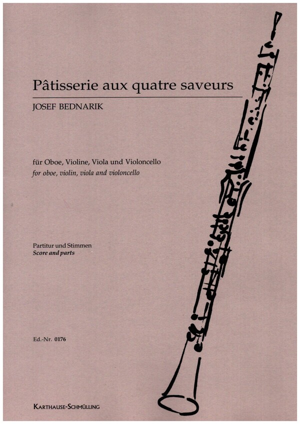 Pâtisserie aux quatre saveurs&nbsp;&nbsp;für Oboe, Violine, Viola und Violoncello&nbsp;&nbsp;Partitur und Stimmen