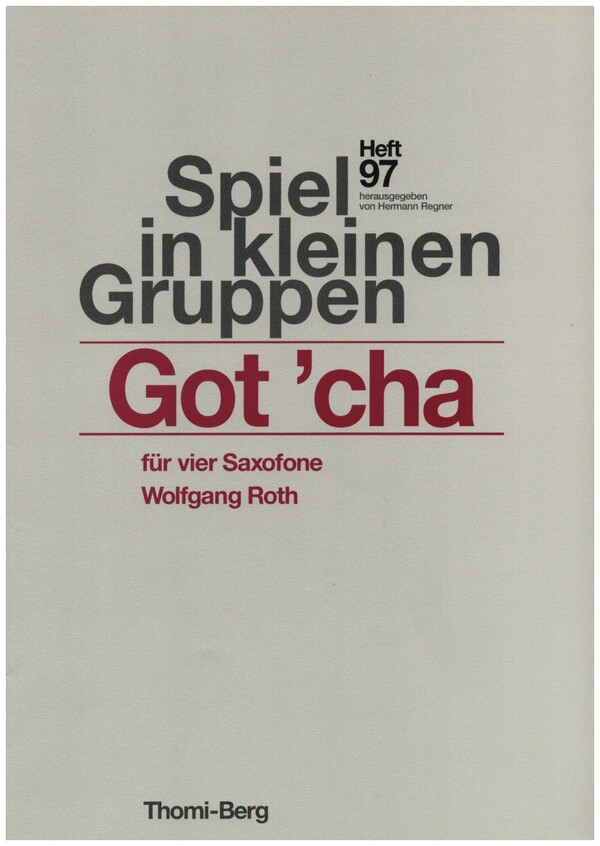 Got'cha  für 4 Saxophone (AATT)  Partitur und Stimmen