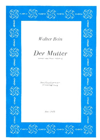 Die Mutter  für 2 Stimmen und Klavier  Partitur