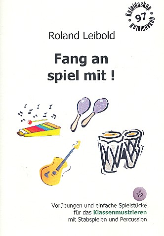 Fang an spiel mit (+CD)  Klassenmusizieren mit Stabspielen  und Percussion Band 1