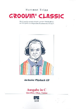 Groovin' Classic (+CD) für C-Instrument  (Flöte/Oboe/Violine)  