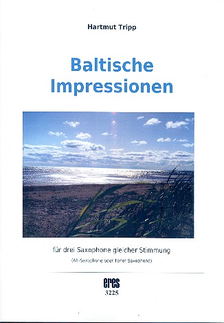 Baltische Impressionen für 3 Saxophone  gleicher Stimmung  Partitur und Stimmen
