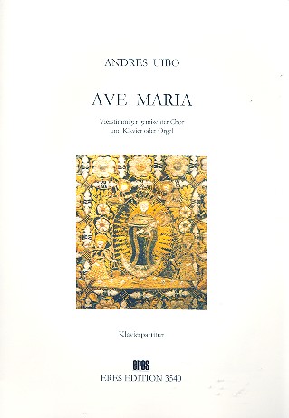 Ave Maria  für gem Chor und Klavier (Orgel)  Partitur