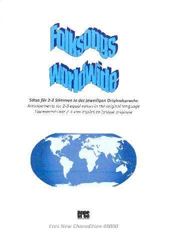 Folksongs worldwide  für Frauenchor (Männerchor) (z.T. mit Instrumenten  Partitur