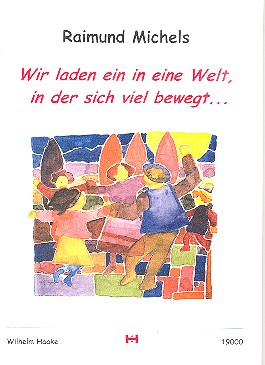Wir laden ein in eine Welt  in der sich viel&nbsp;&nbsp;bewegt (+CD) Liederbuch&nbsp;&nbsp;