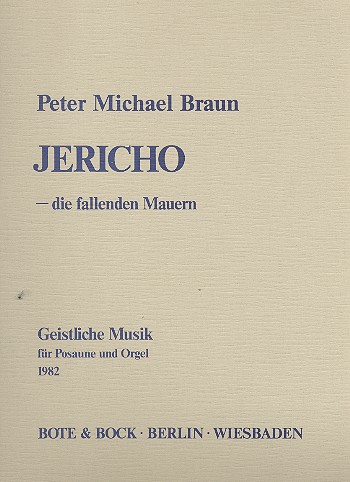 Jericho - die fallenden Mauern&nbsp;&nbsp;für Posaune und Orgel&nbsp;&nbsp;