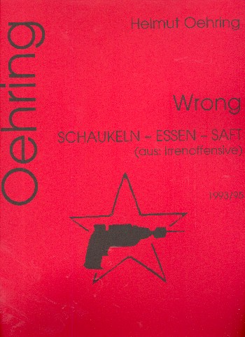 Wrong (Schaukeln - Essen - Saft)  für Stimme (mit Gebärdensprache), Ensemble und Elektronik  Partitur