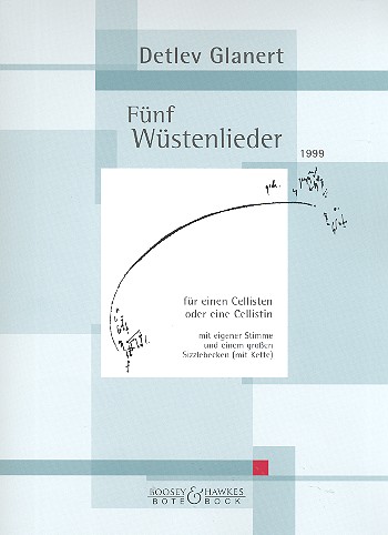 5 Wüstenlieder  für einen Cellisten mit eigener Stimme und einem grossen Sizzlebecken  