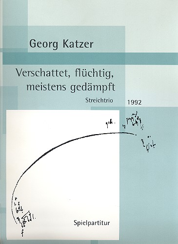 Verschattet flüchtig meisten gedämpft  für Violine, Viola und Violoncello  Spielpartitur (1992)