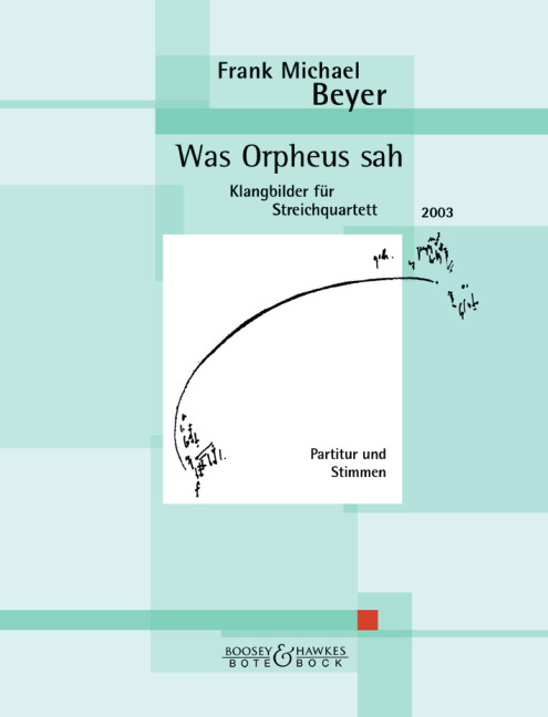 Beyer, Frank Michael  Was Orpheus sah  Streichquartett Partitur und Stimmen