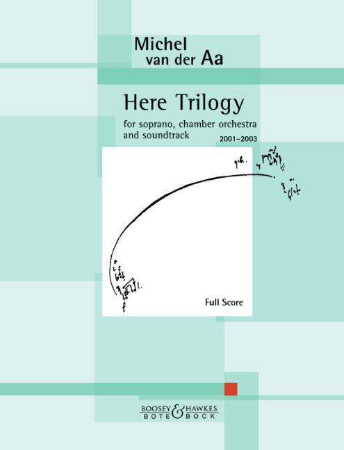 Here Trilogy&nbsp;&nbsp;for soprano, chamber orchestra and soundtrack&nbsp;&nbsp;score
