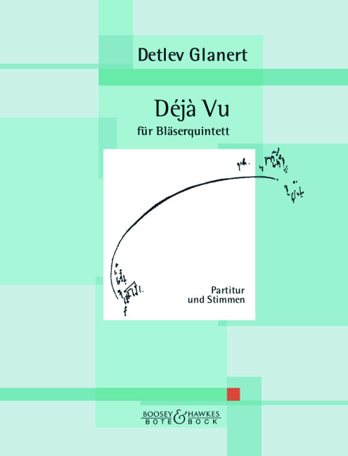Déjà vu  für Flöte, Oboe, Klarinette, Horn und Fagott  Partitur und Stimmen