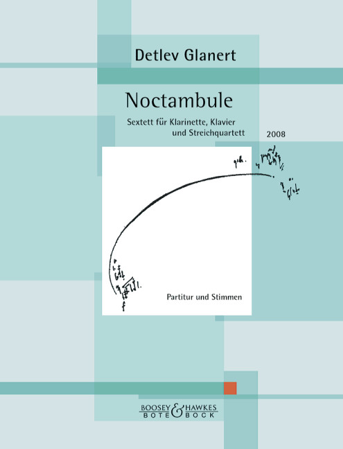Noctambule&nbsp;&nbsp;für Klarinette, Klavier und Streichquartett&nbsp;&nbsp;Partitur und Stimmen