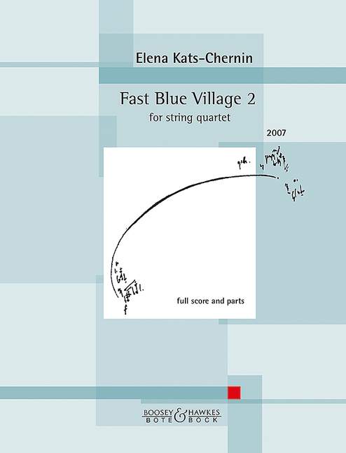 Kats-Chernin, Elena Fast Blue Village 2&nbsp;&nbsp;Streichquartett&nbsp;&nbsp;Partitur und Stimmen